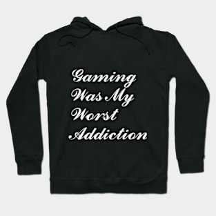 Gaming Was My Addiction Hoodie